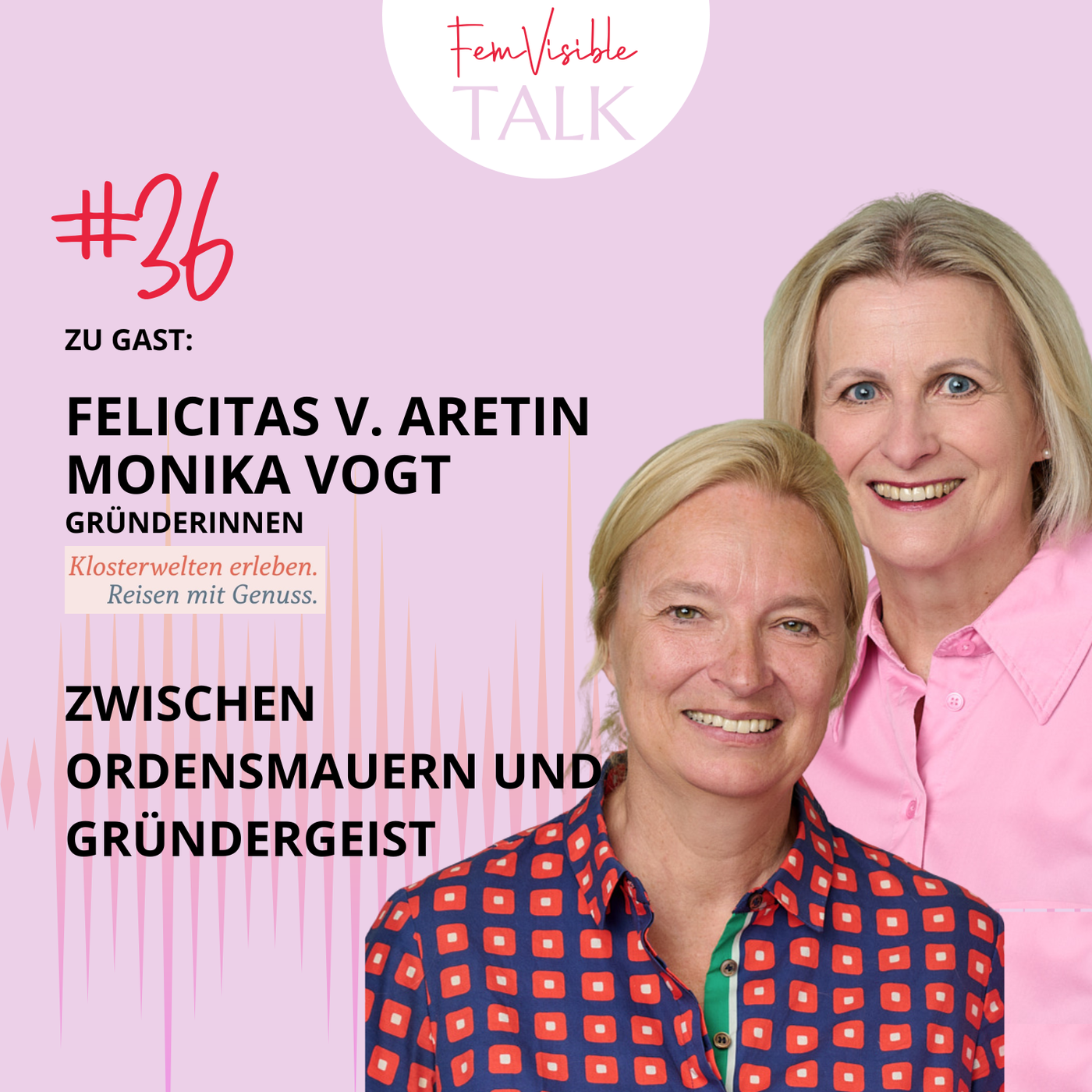 #36 Zwischen Ordensmauern und Gründergeist mit Felicitas v. Aretin und Monika Vogt