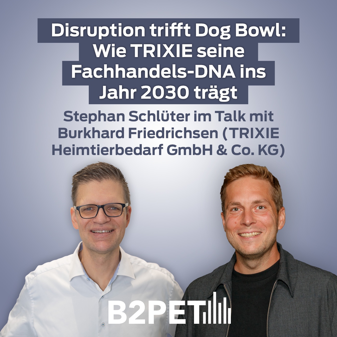 B2PET - Disruption trifft Dog Bowl