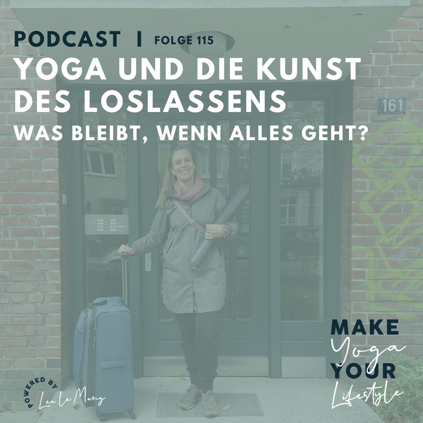 115 - Yoga und die Kunst des Loslassens - Was bleibt, wenn alles geht?
