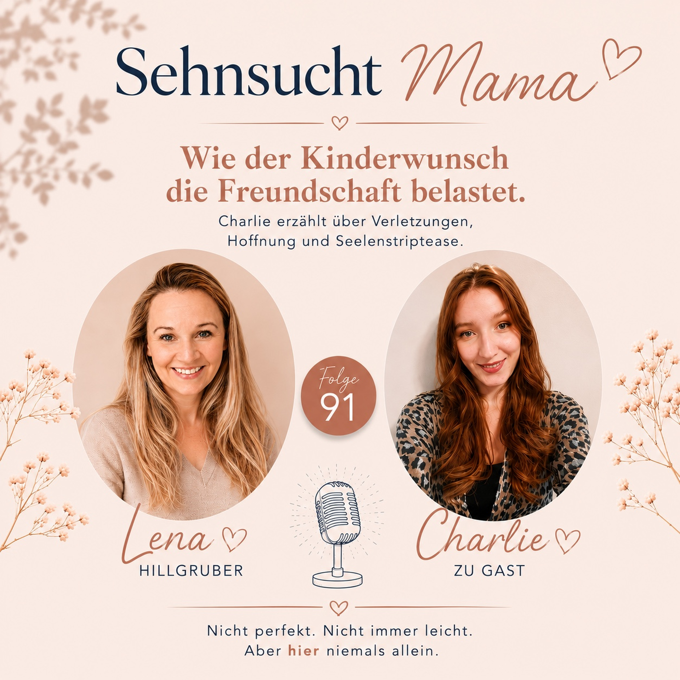 91. Wie der Kinderwunsch die Freundschaft belastet. Charlie erzählt von Verletzungen, Hoffnung und Seelenstriptease