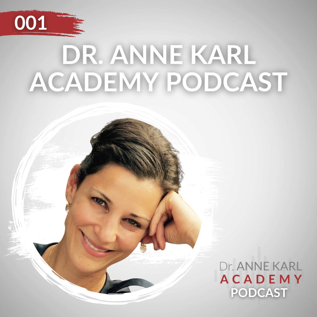 001 - Dr. Anne Karl Academy Podcast