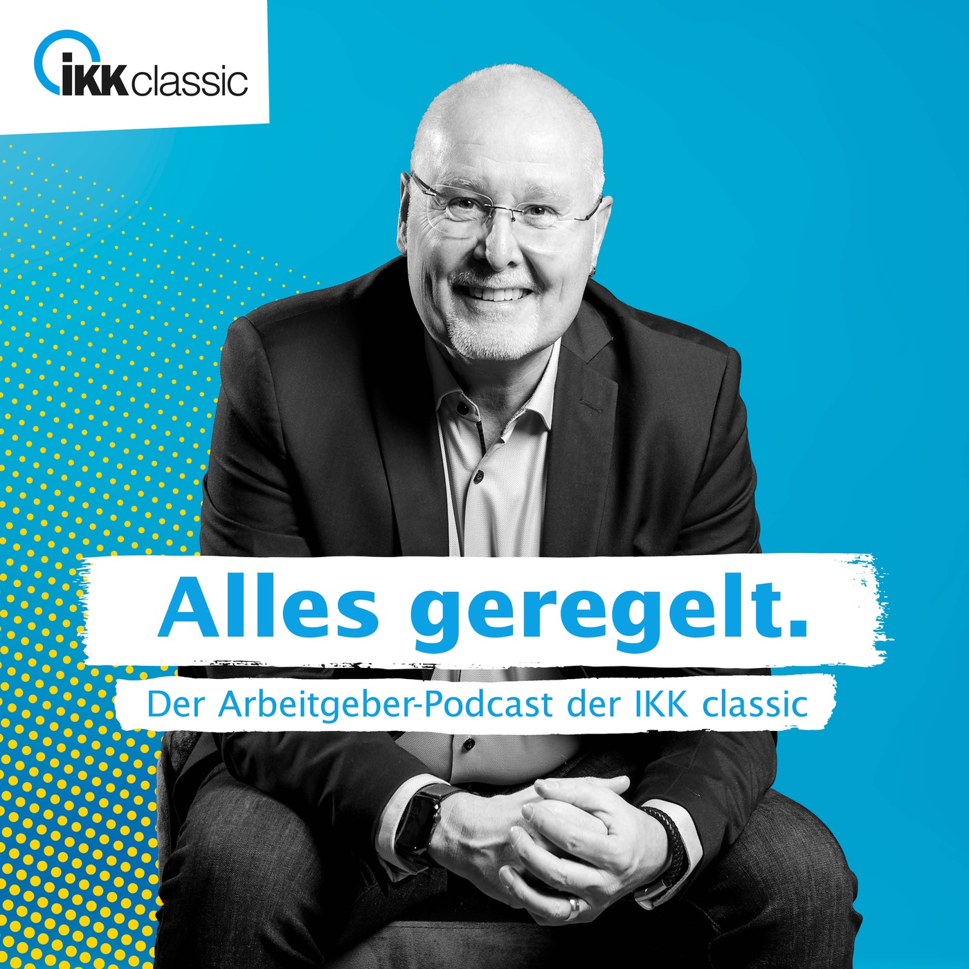 Alles geregelt. Der Arbeitgeber-Podcast der IKK classic