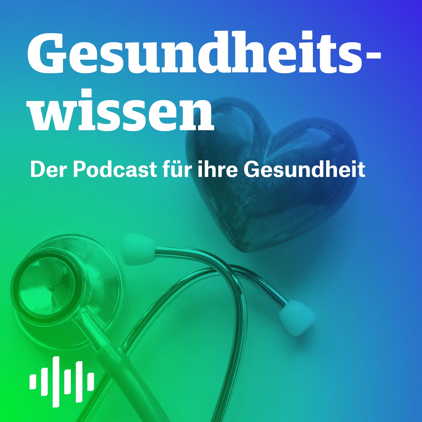 Gesundheitswissen - Der Podcast für Ihre Gesundheit