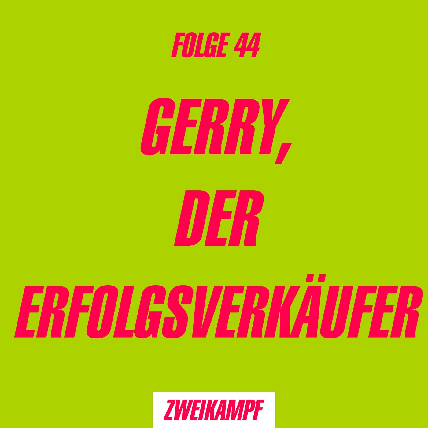 Folge 44: Gerry, der Erfolgsverkäufer
