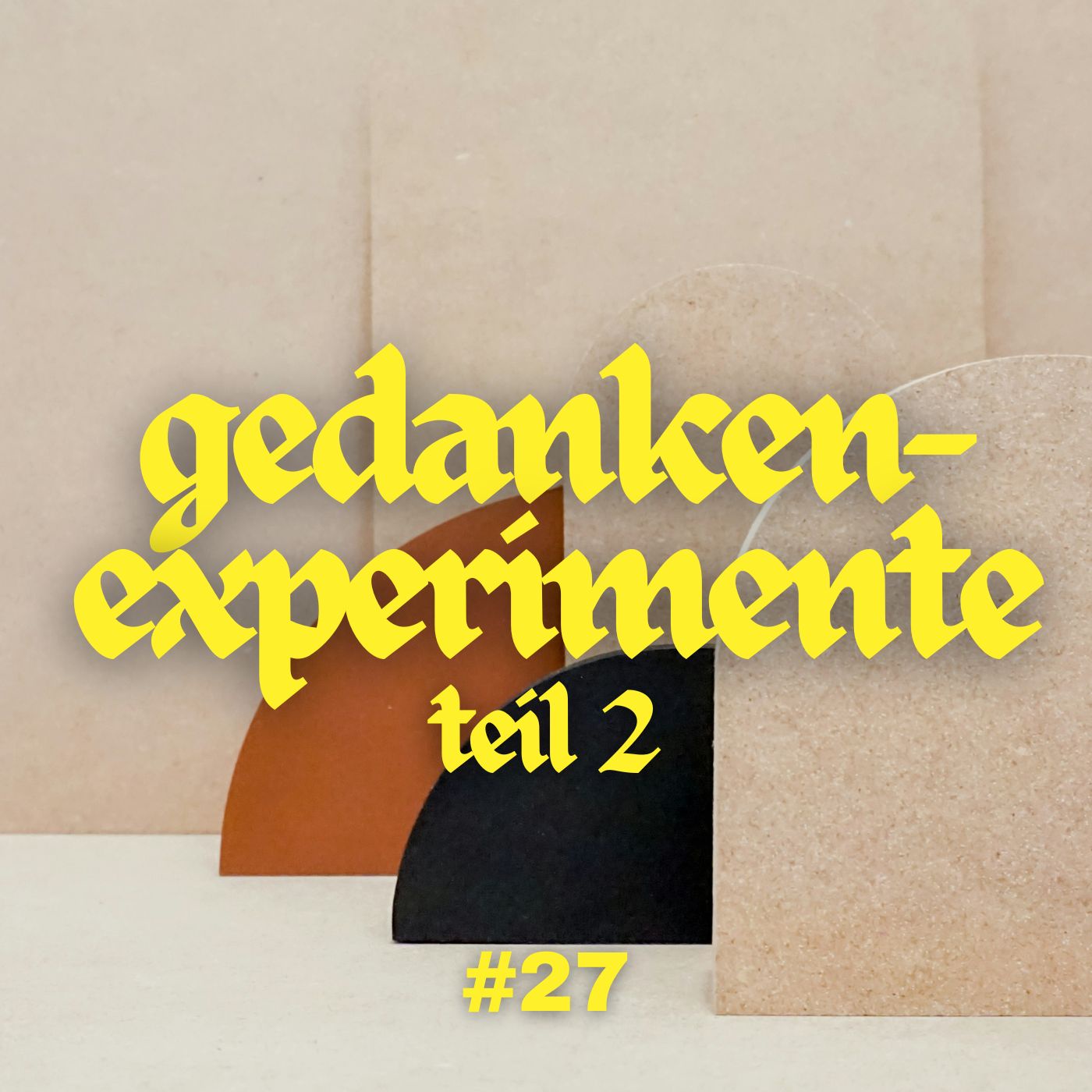 #28 - Gedankenexperimente, Teil 2