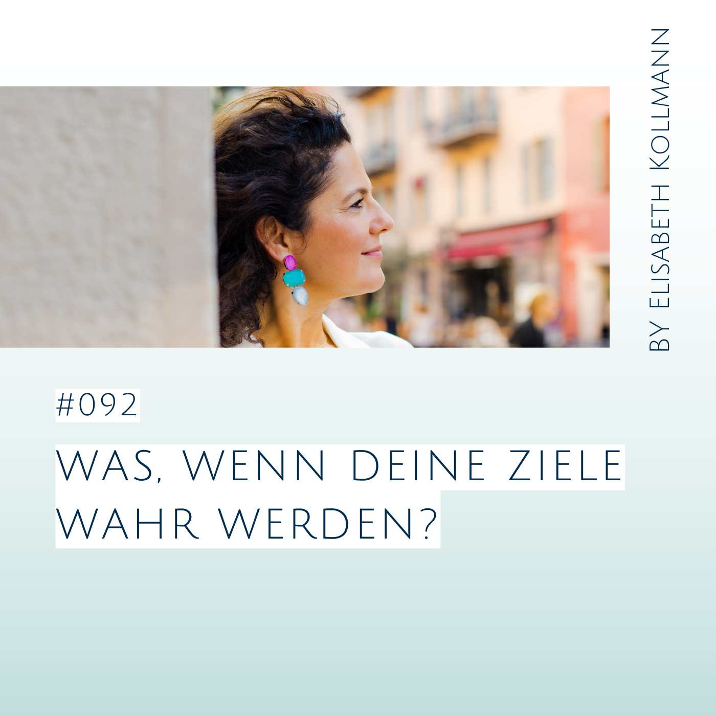 #092 Was, wenn Deine Ziele wahr werden?