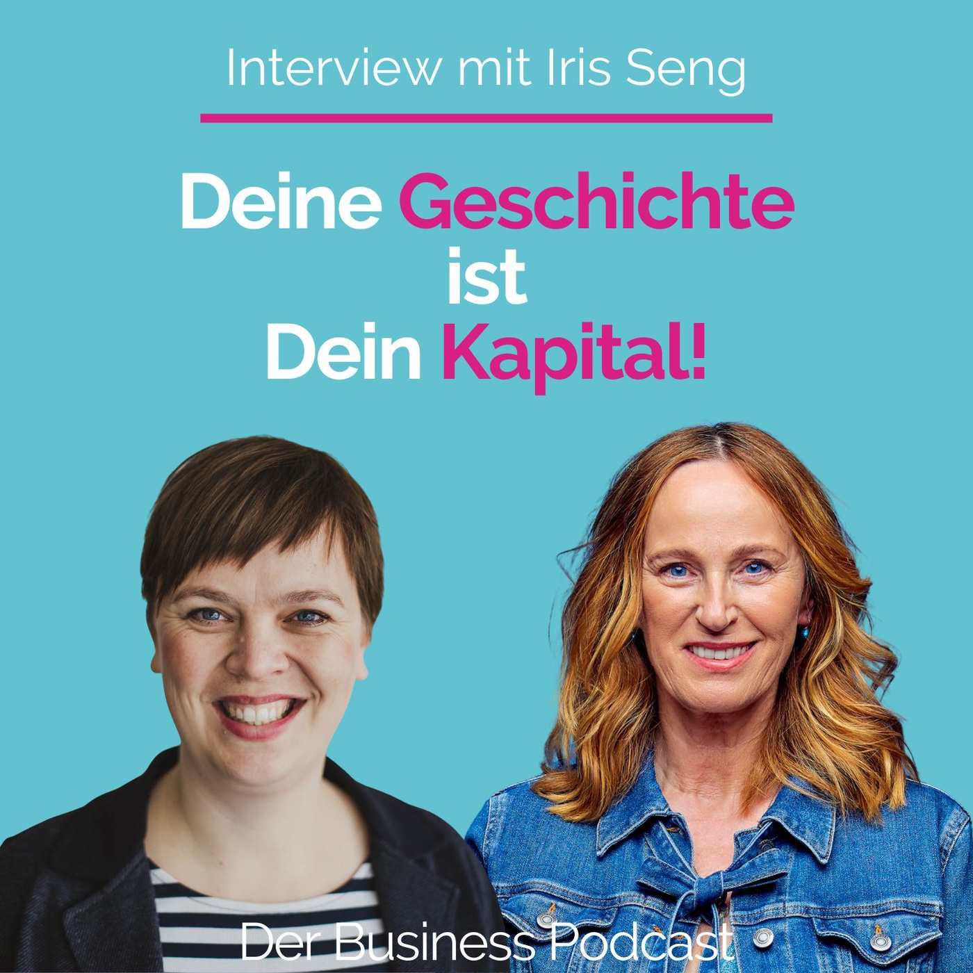 #267 - Werde die Nummer EINS in Deinem Feld – Interview mit Business Story Architect Iris Seng