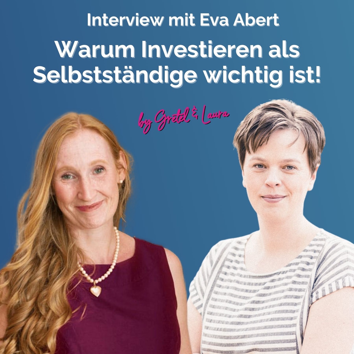 #124 -  Eva Abert im Interview: Warum Investieren als Selbstständige wichtig ist!