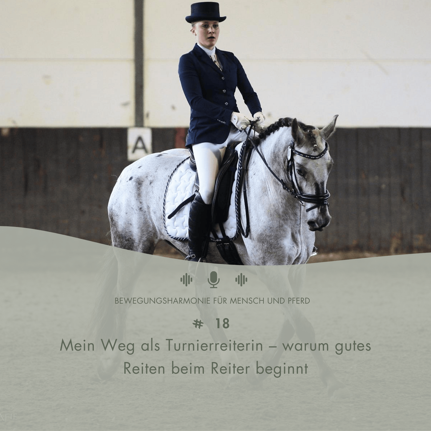 #18 - Mein Weg als Turnierreiterin – warum gutes Reiten beim Reiter beginnt