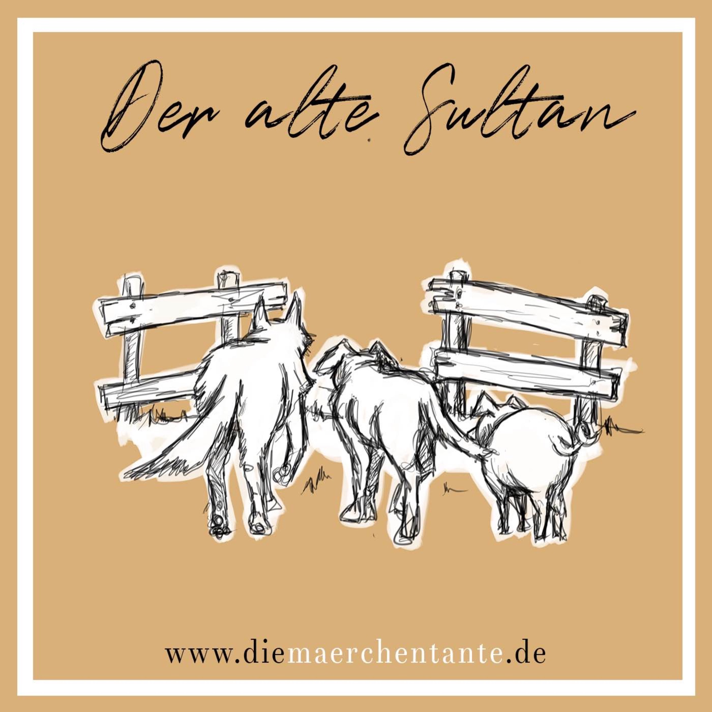 DER ALTE SULTAN (Brüder Grimm) 