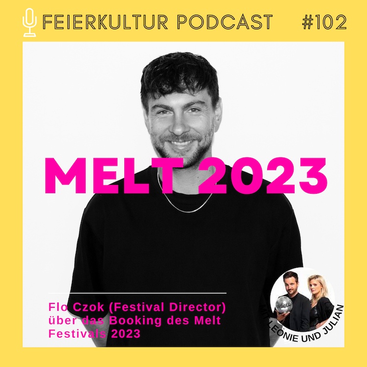 #102 - MELT 2023: Flo Czok (Festival Director) über das Booking des Melt Festivals 2023
