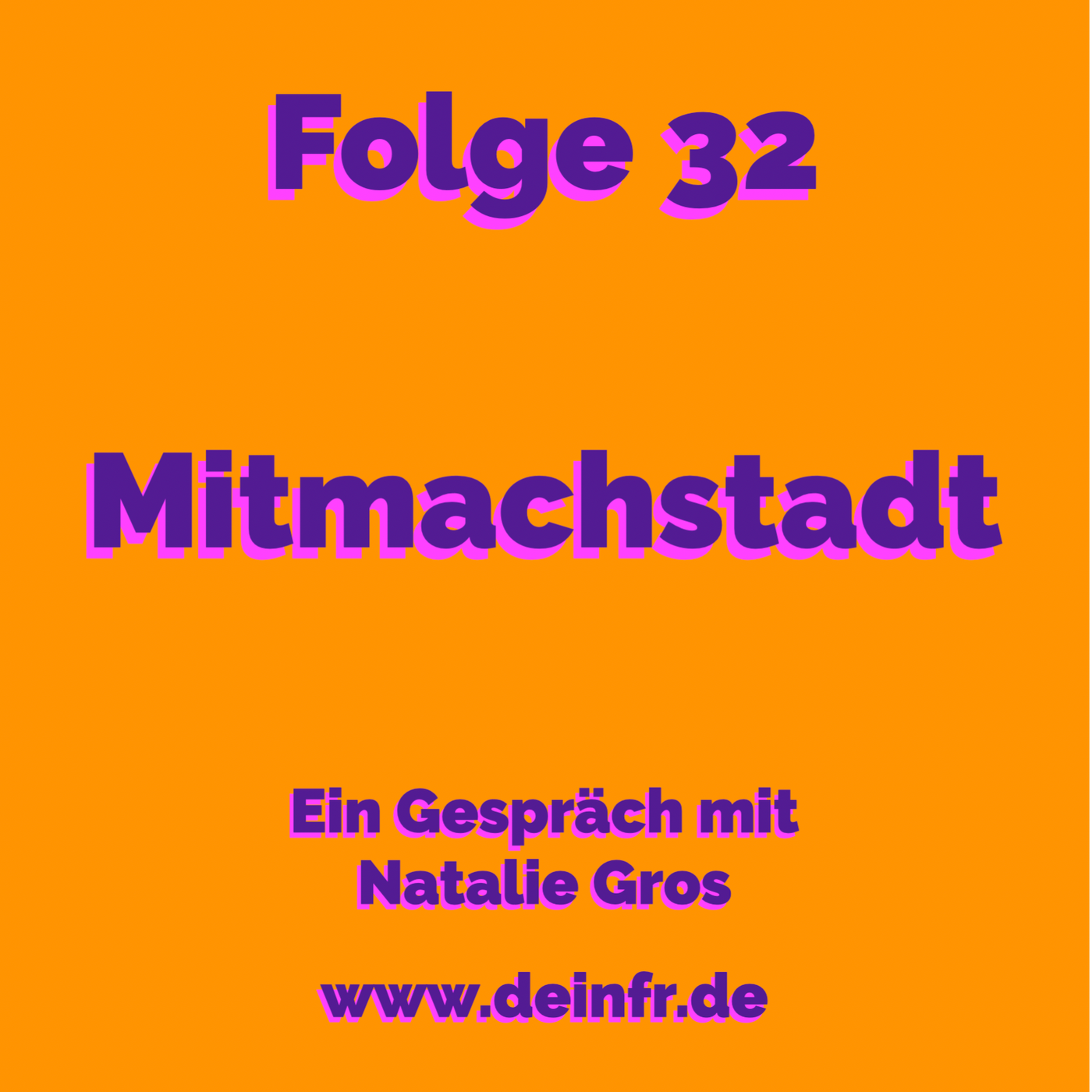 #deinfr Folge 32 – Mitmachstadt: Ein Gespräch mit Natalie Gros