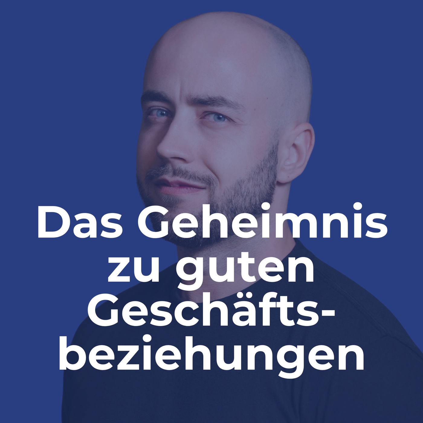 Das Geheimnis zu guten Geschäftsbeziehungen - VBP#1