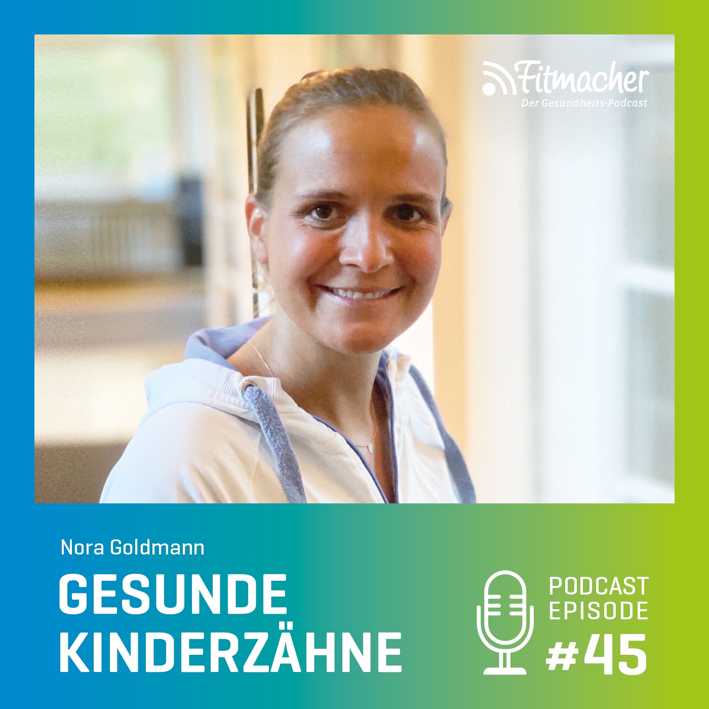 Fitmacher #45: Karies, Kreidezähne, Prophylaxe – Kinderzähne richtig pflegen