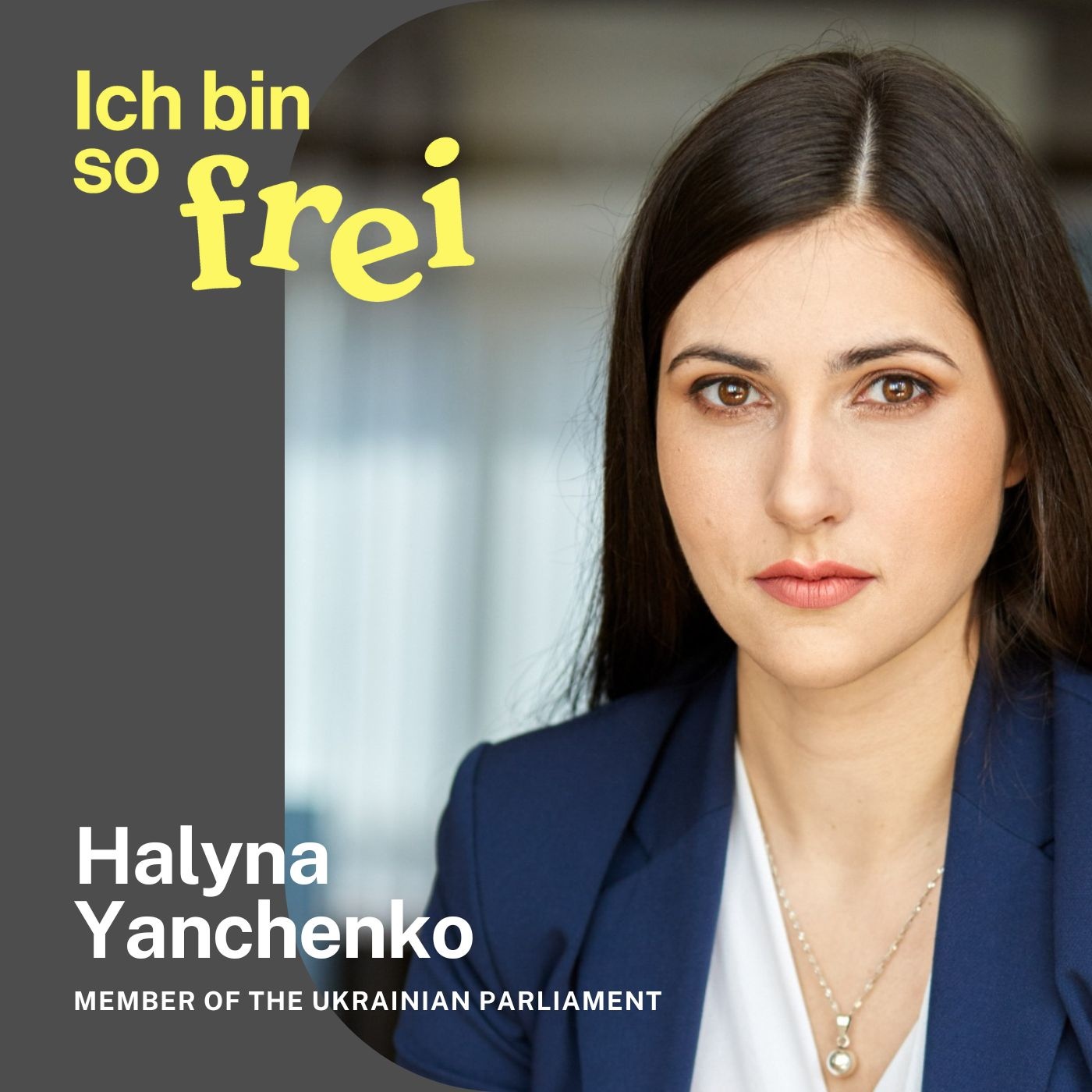 #22 Member of Parliament Halyna Yanchenko on the war in Ukraine