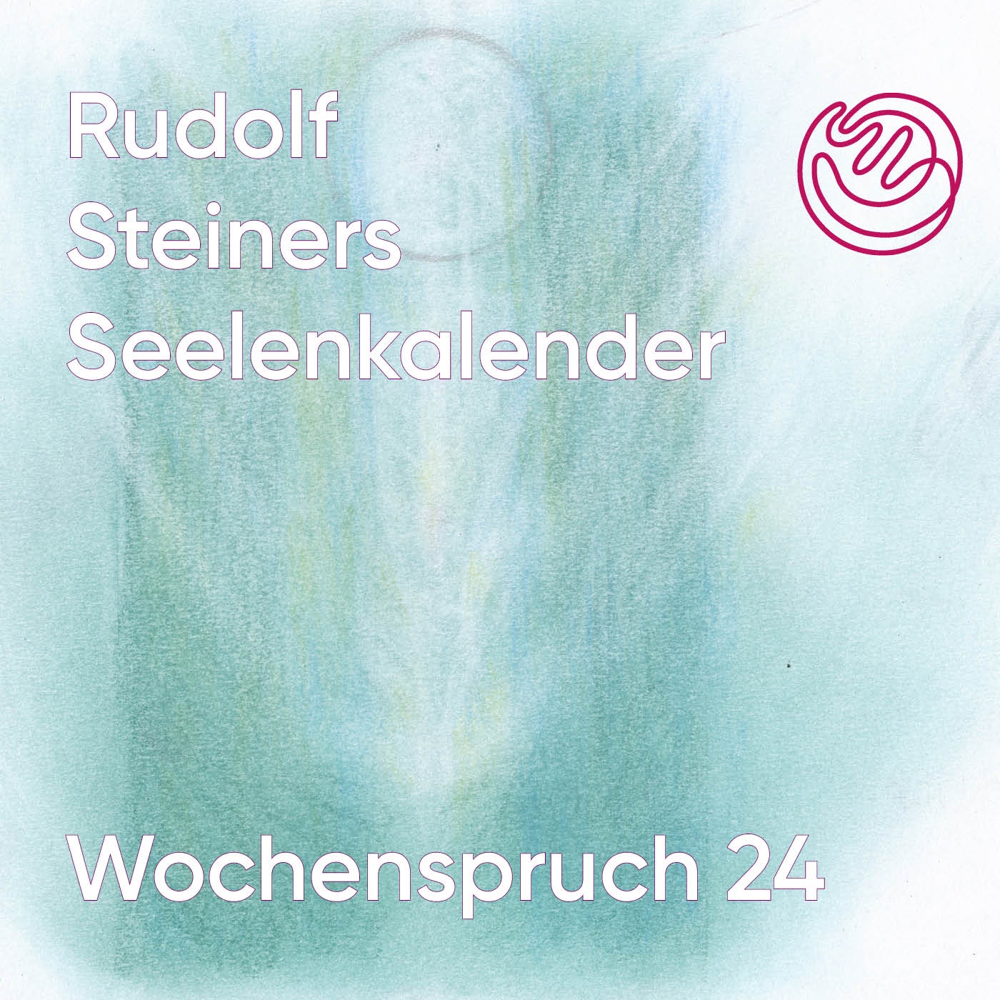Wochenspruch 24 aus dem Seelenkalender Rudolf Steiners