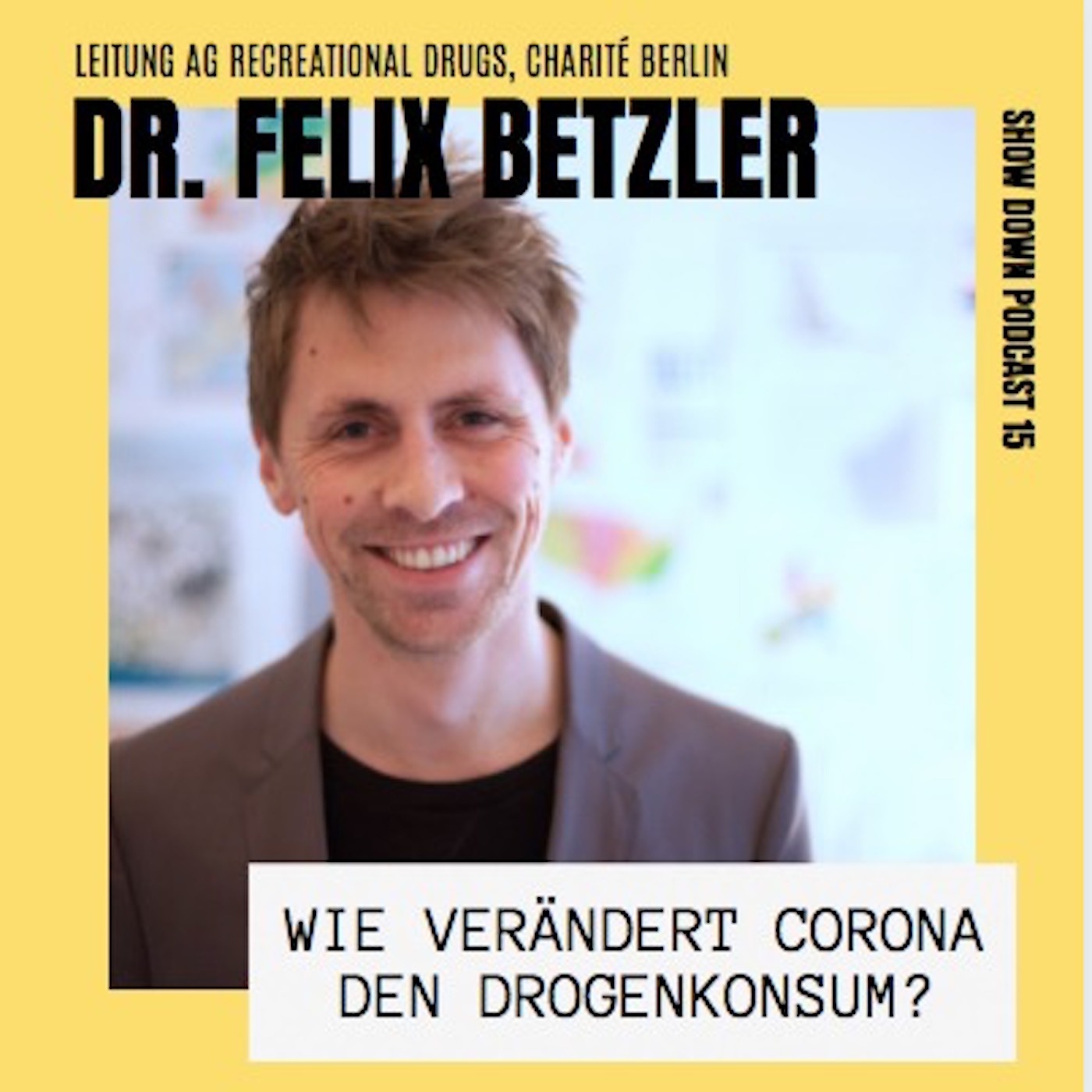 #15 - Berlins Partydrogen-Experte Dr. Felix Betzler über Drogenkonsum im Lockdown