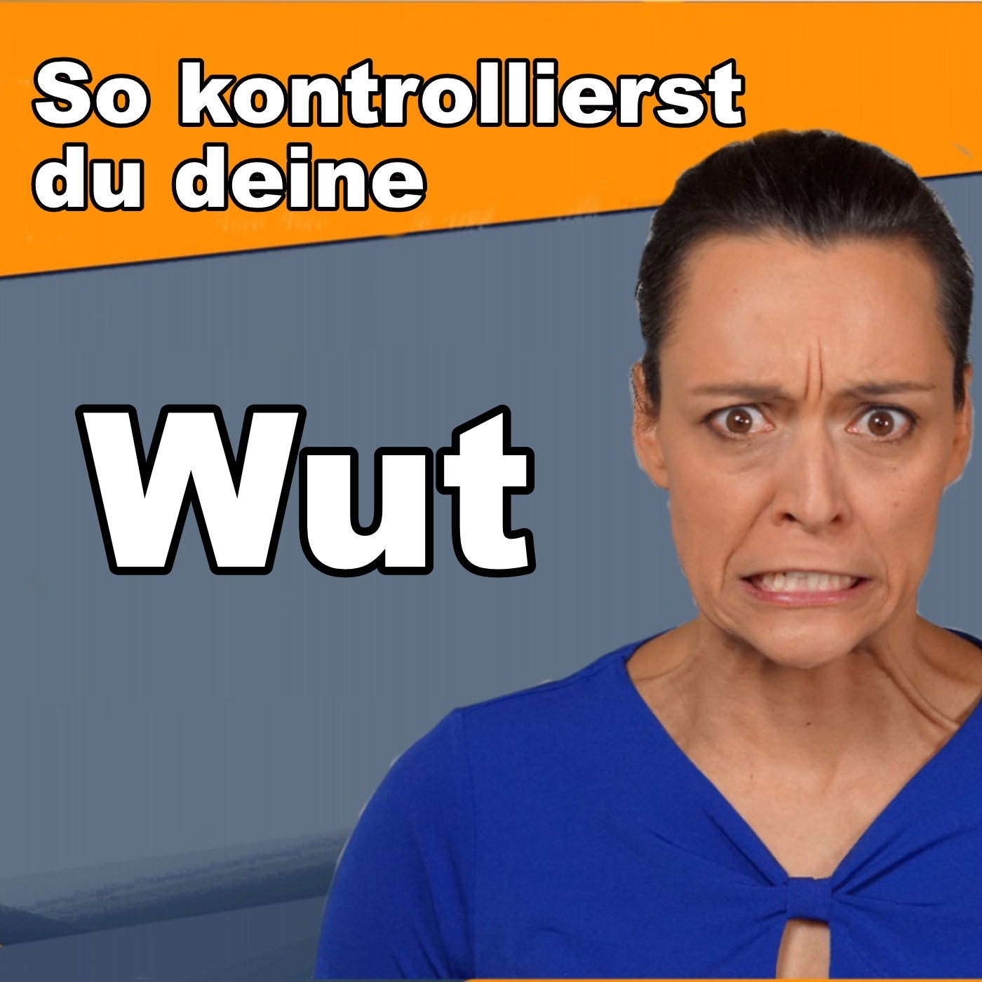 #33 So kontrollierst du deine Wut