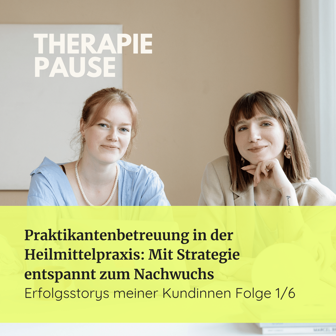 #58 Praktikantenbetreuung in der Heilmittelpraxis: Mit Strategie entspannt zum Nachwuchs (Erfolgsstory 1/6)