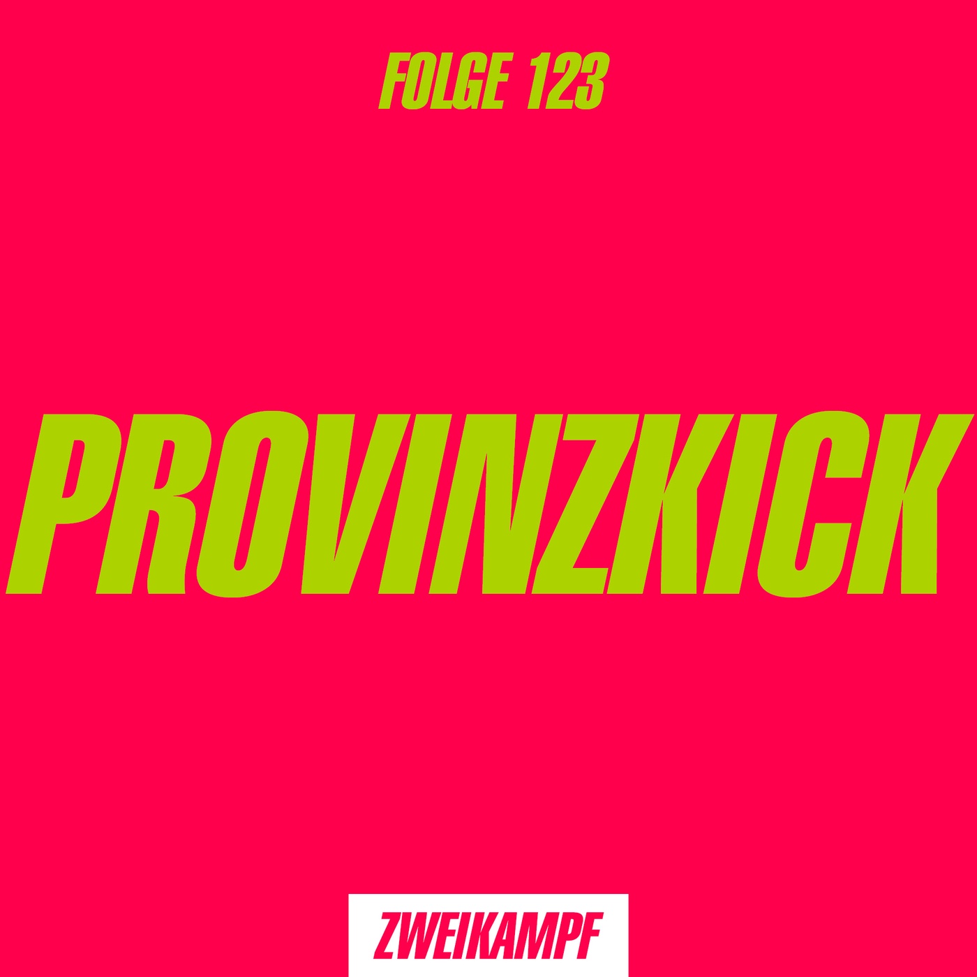 Folge 123: Provinzkick