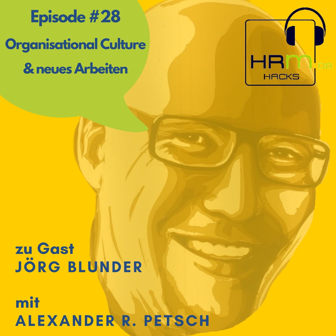 #28 Organisational Culture & Neues Arbeiten Jörg Blunder