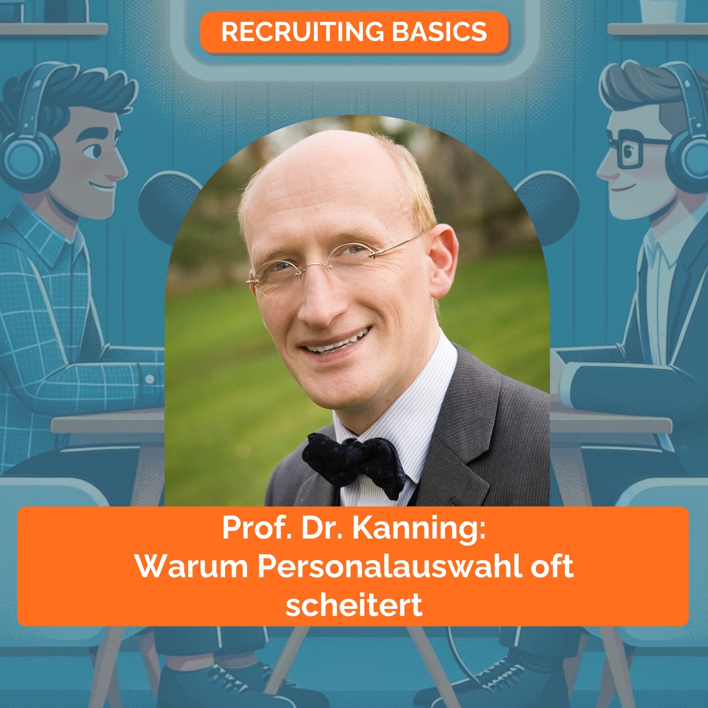 Prof. Dr. Kanning: Warum Personalauswahl oft scheitert (Teil 1/2)