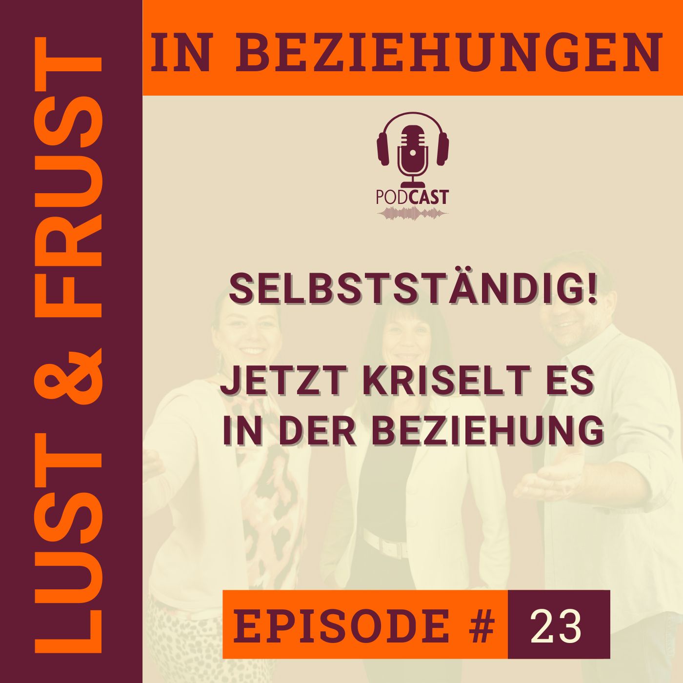 #23 Selbstständig! Und jetzt kriselt es in der Beziehung