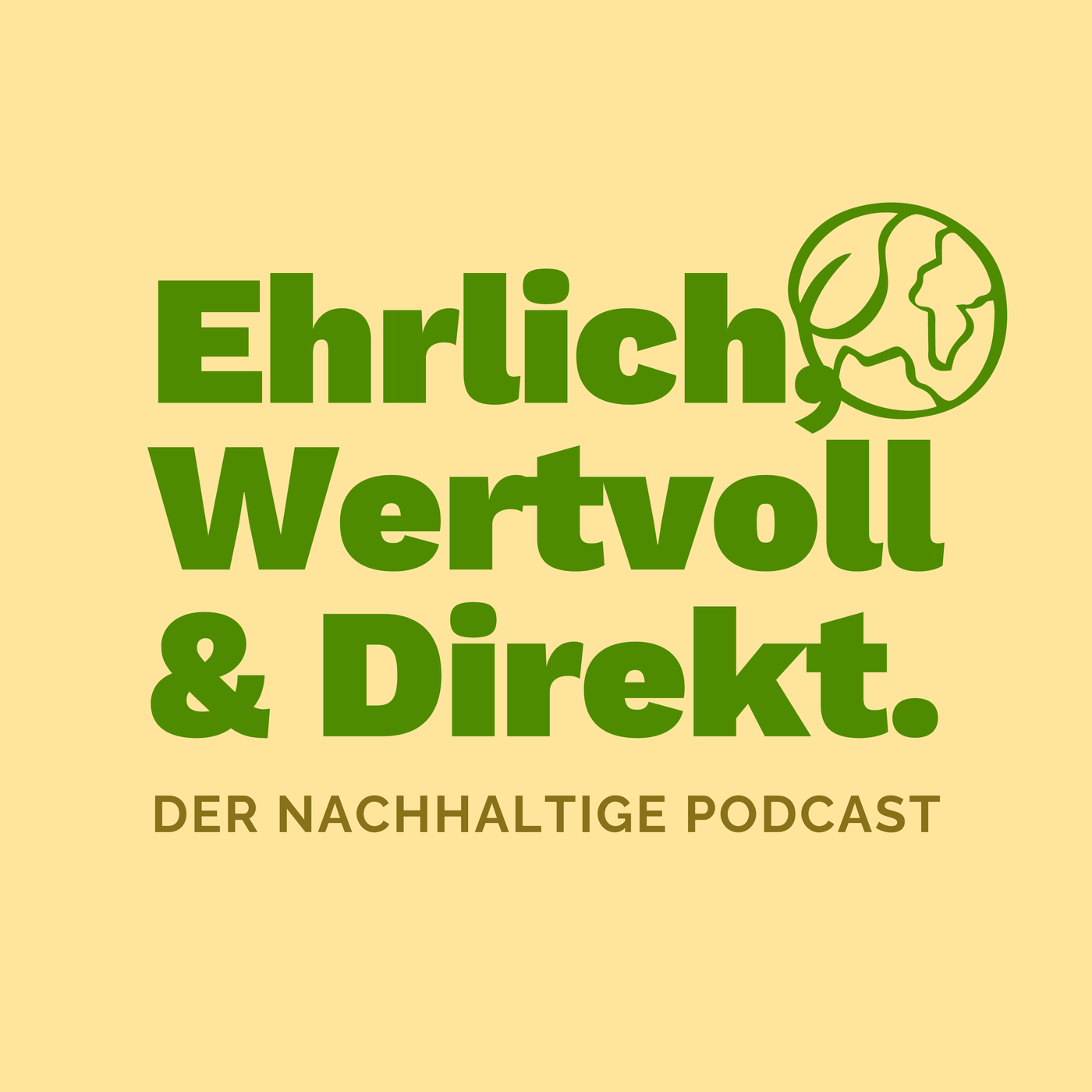 Ehrlich, Wertvoll & Direkt. Der nachhaltige Podcast