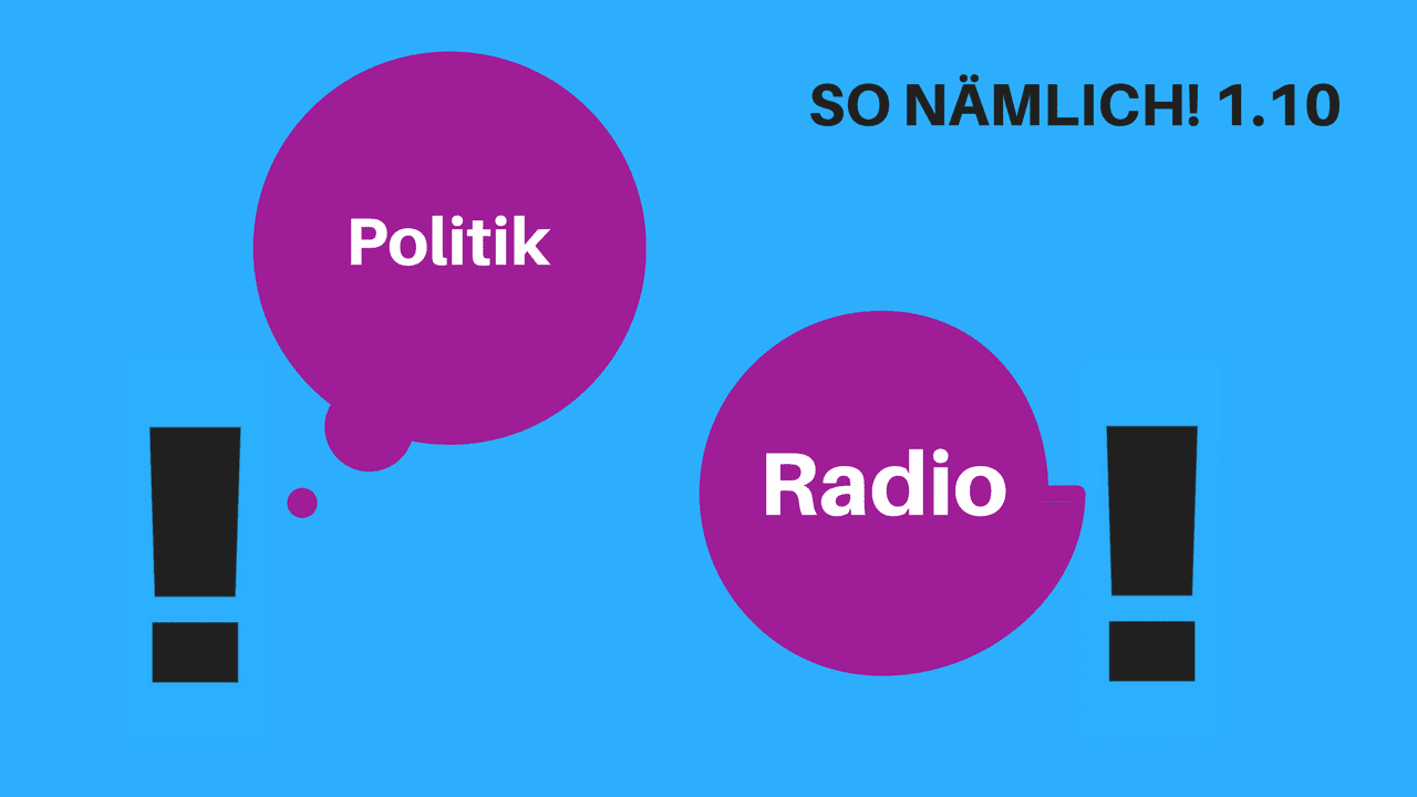 SO NÄMLICH 1.10 | Politik unter Freunden & Radio