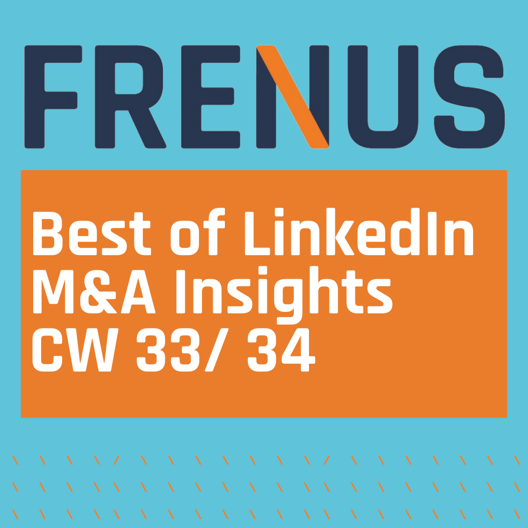 Best of LinkedIn: M&A Insights CW 33/ 34