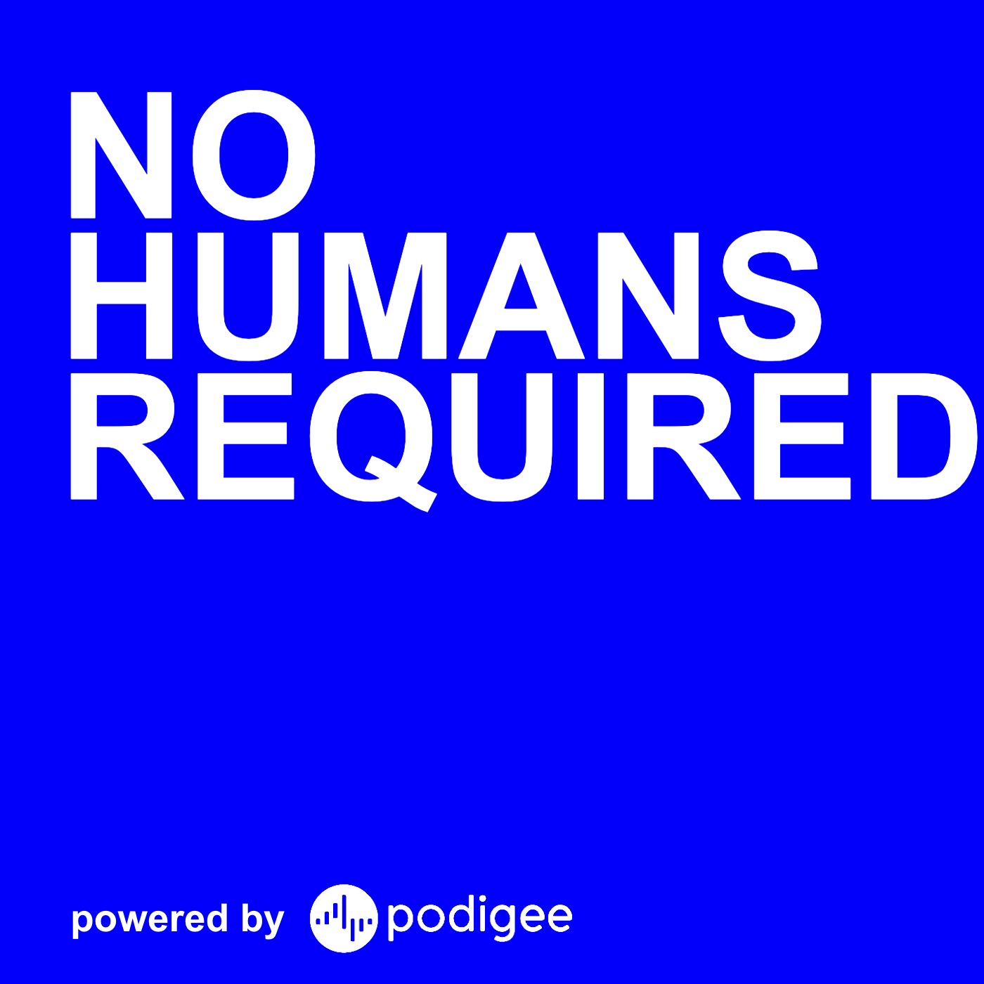 No Humans Required