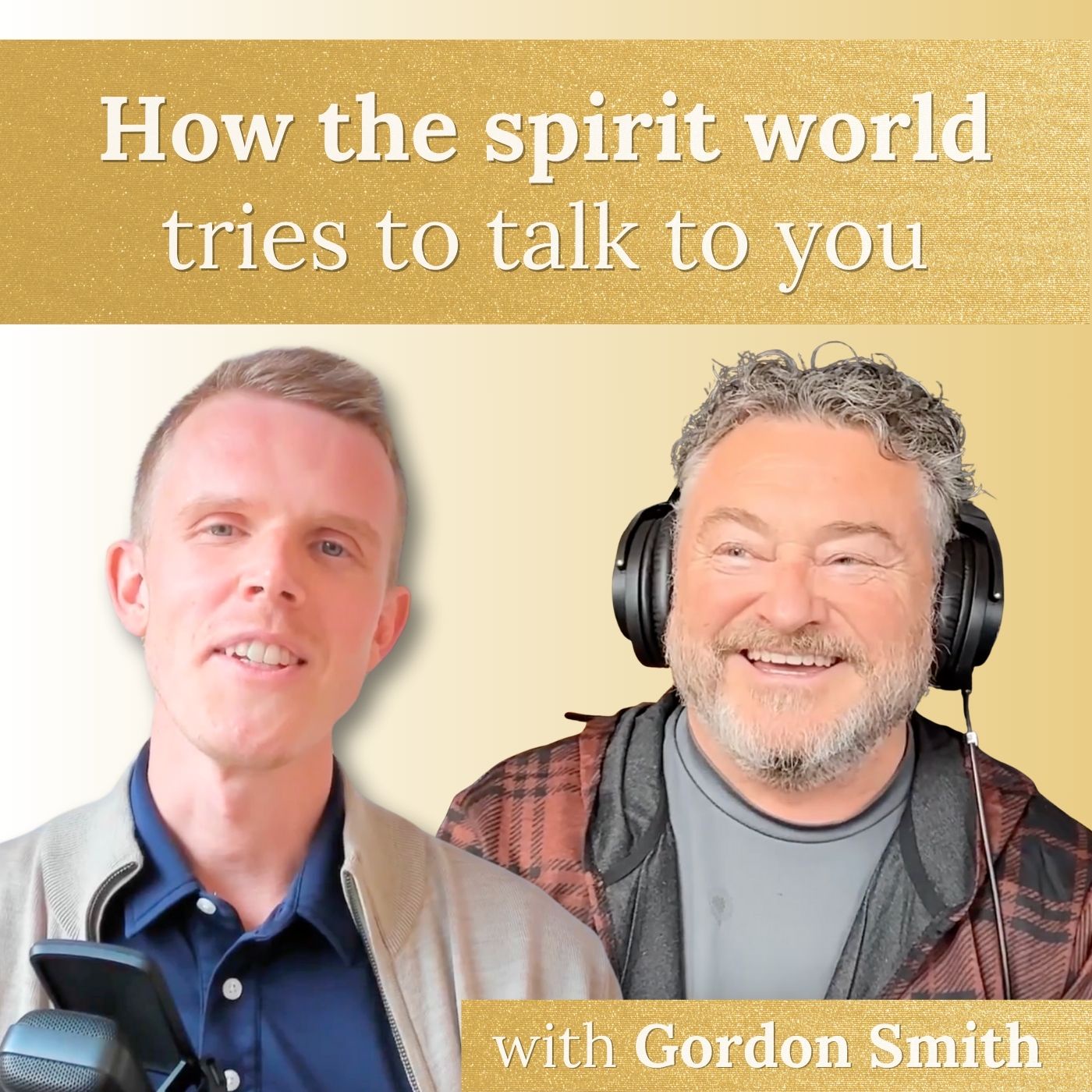 #38 - How the spirit world tries to talk to you 💫 with Gordon Smith
