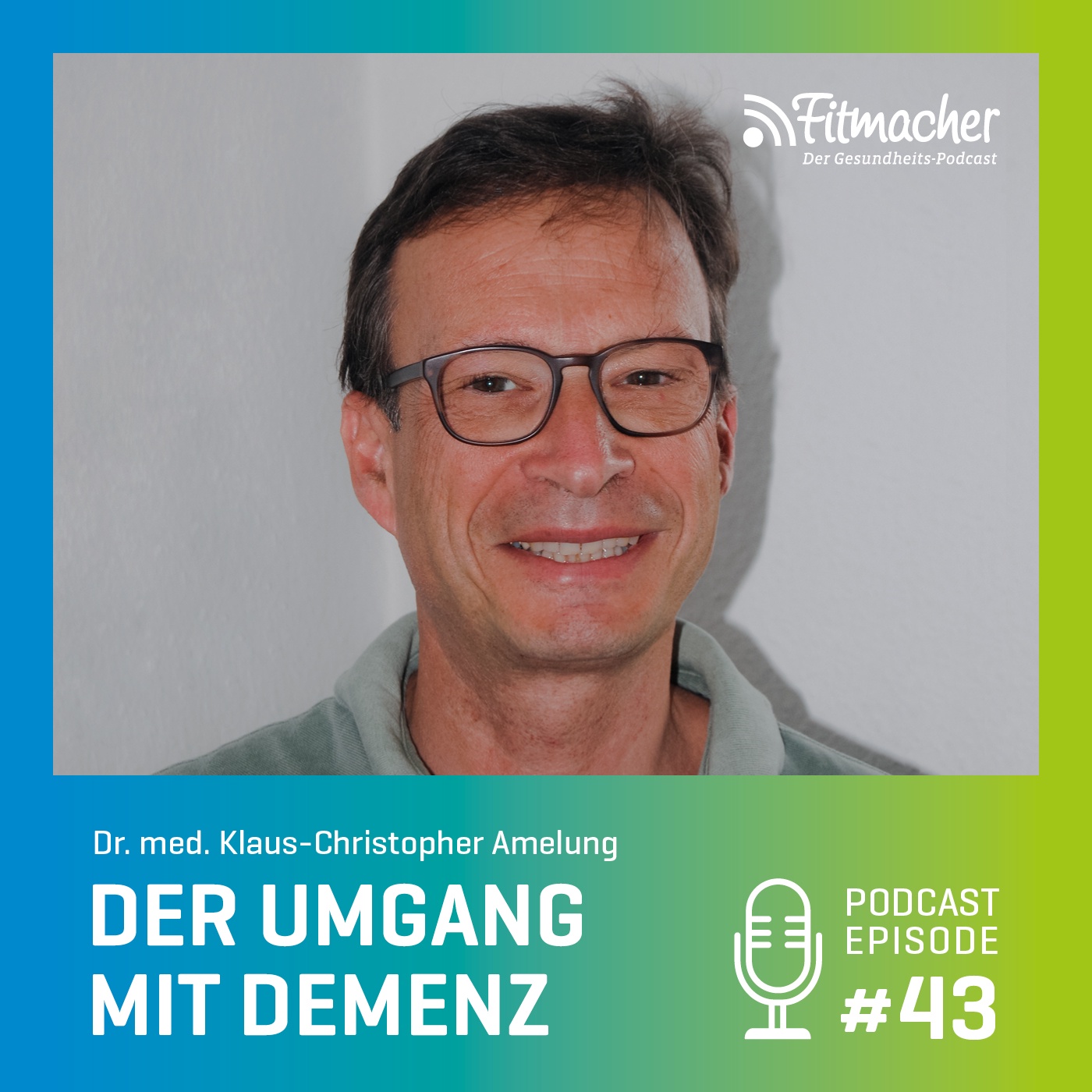 Fitmacher #43: Demenz: Eine Herausforderung und Belastung – auch für die Angehörigen 