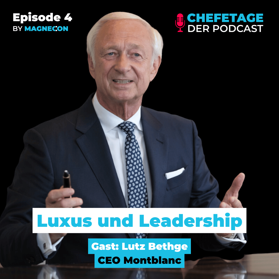 #4 - Luxus und Leadership - Lutz Bethge, ehem. CEO Montblanc