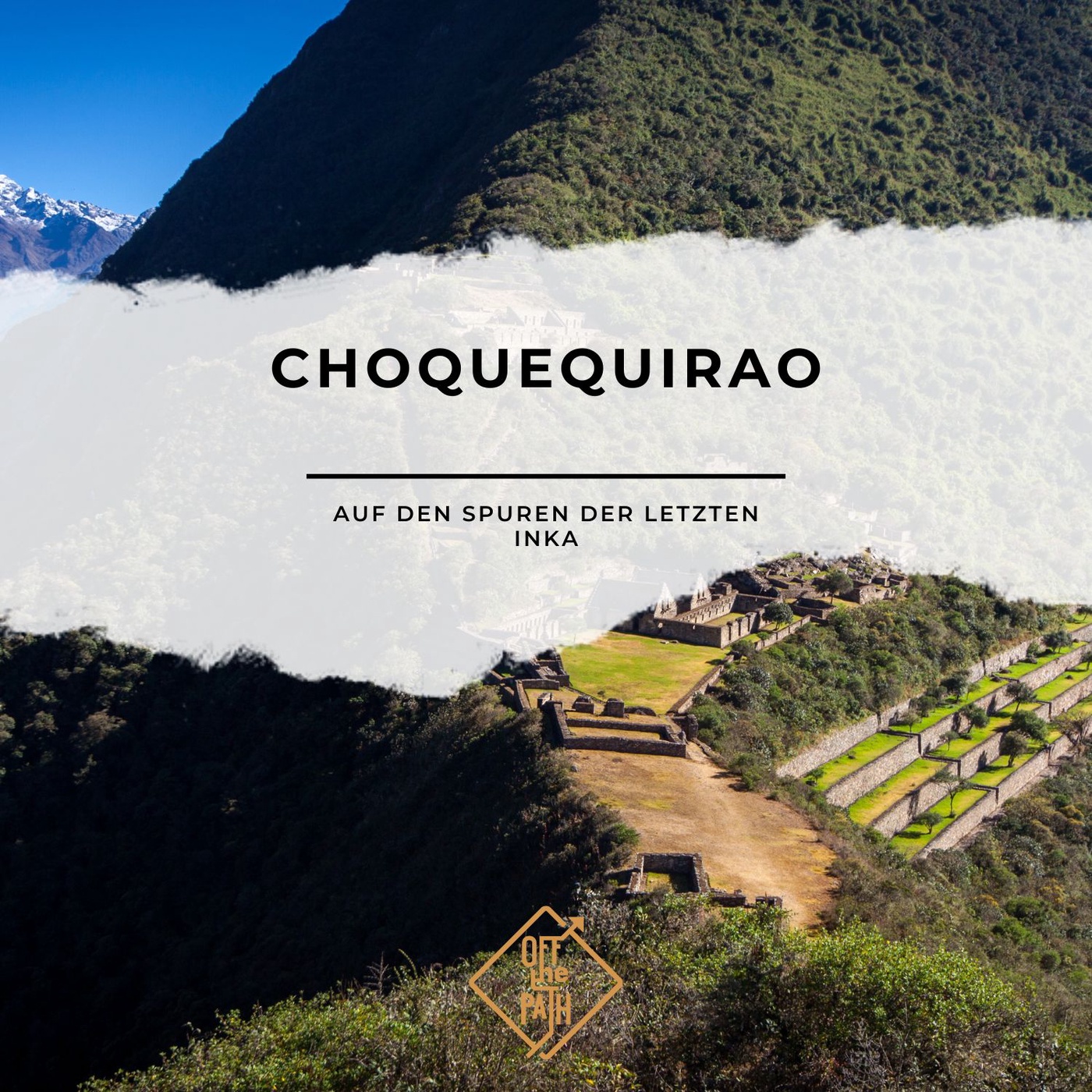 Auf den Spuren der letzten Inka in Choquequirao und Vilcabamba