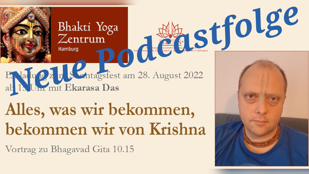 Alles, was wir bekommen, bekommen wir von Krishna – Vortrag zu Bhagavad Gita 10.15 von Ekarasa Das