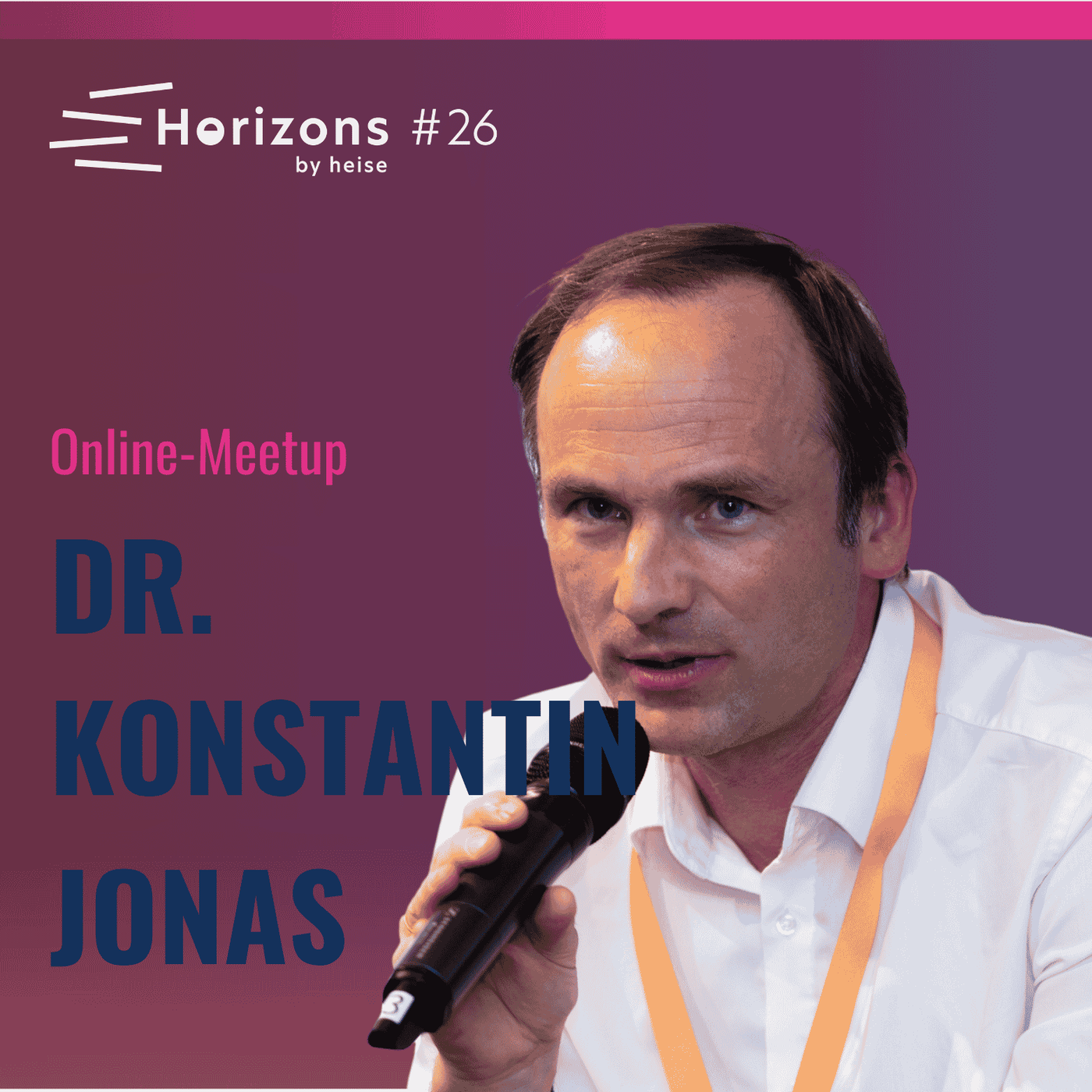 Horizons Voice: Dr. Konstantin Jonas | 007 an 001 – wenn der Agent Klartext mit den Daten spricht