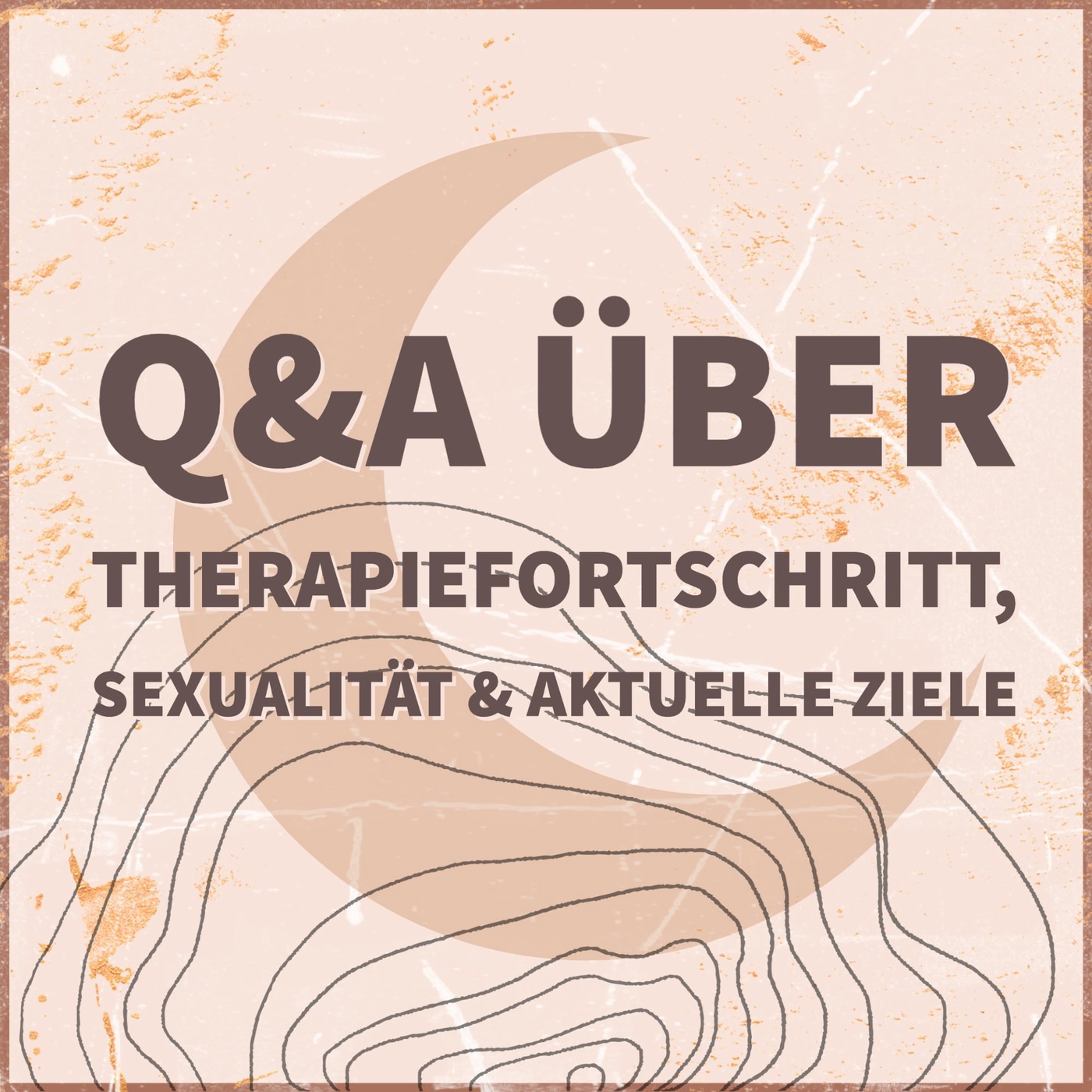 #8 - Q&A über Therapiefortschritt, Sexualität & aktuelle Ziele