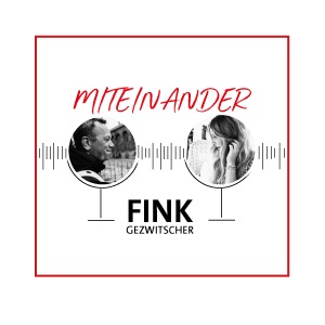 FINKGezwitscher Folge 22 - MITEINANDER