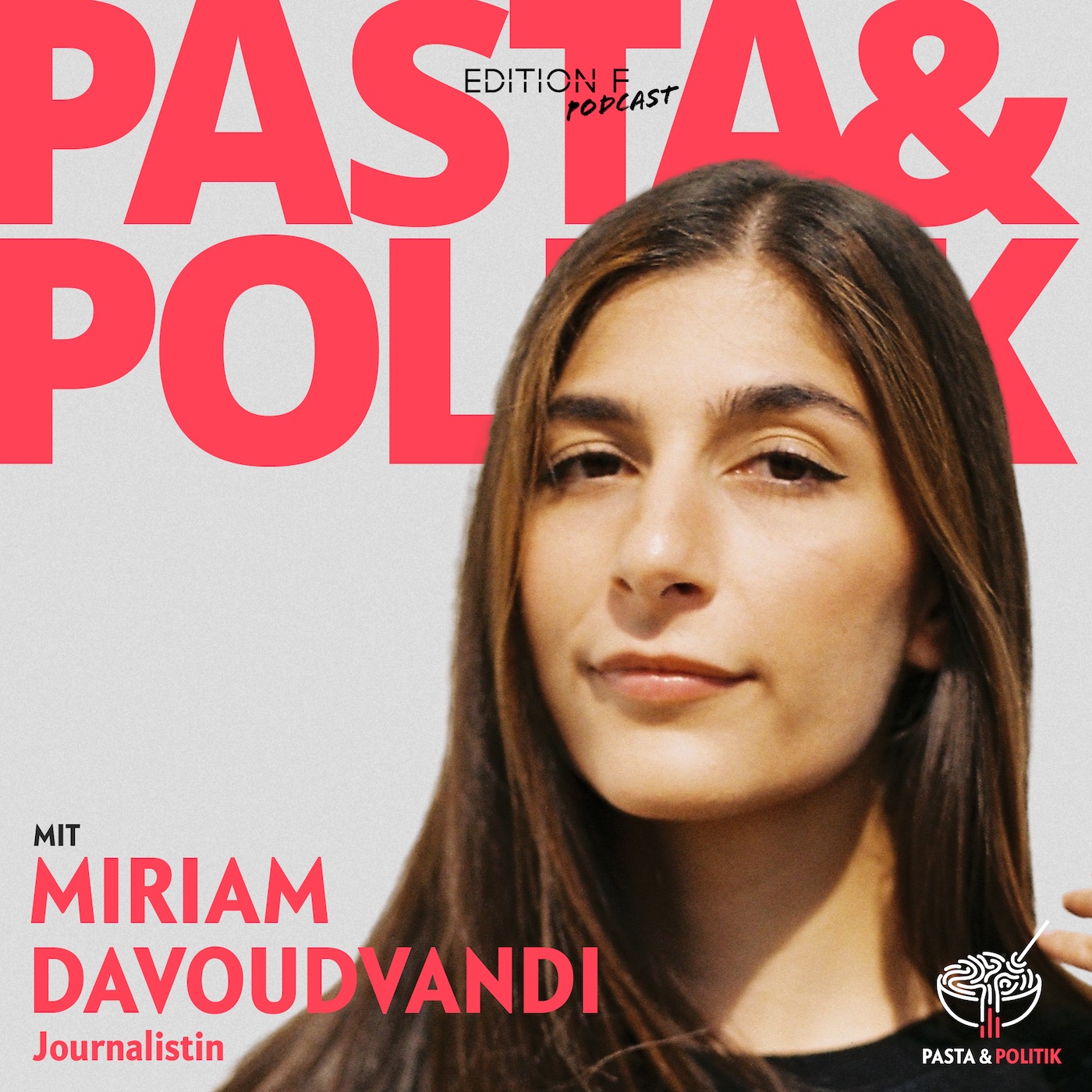 Folge #6 Pasta&Politik mit Miriam Davoudvandi: „Wir brauchen mehr Klassenkampf als Achtsamkeitskurse“