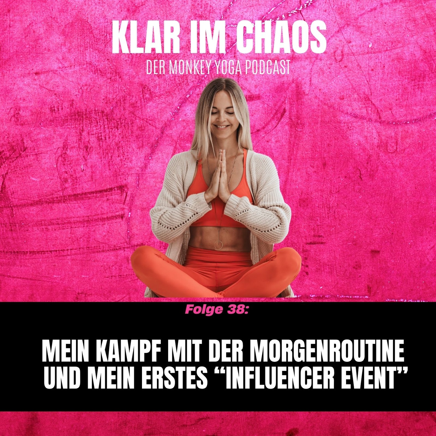 #38: Mein Kampf mit der Morgenroutine  und mein erstes “Influencer Event”