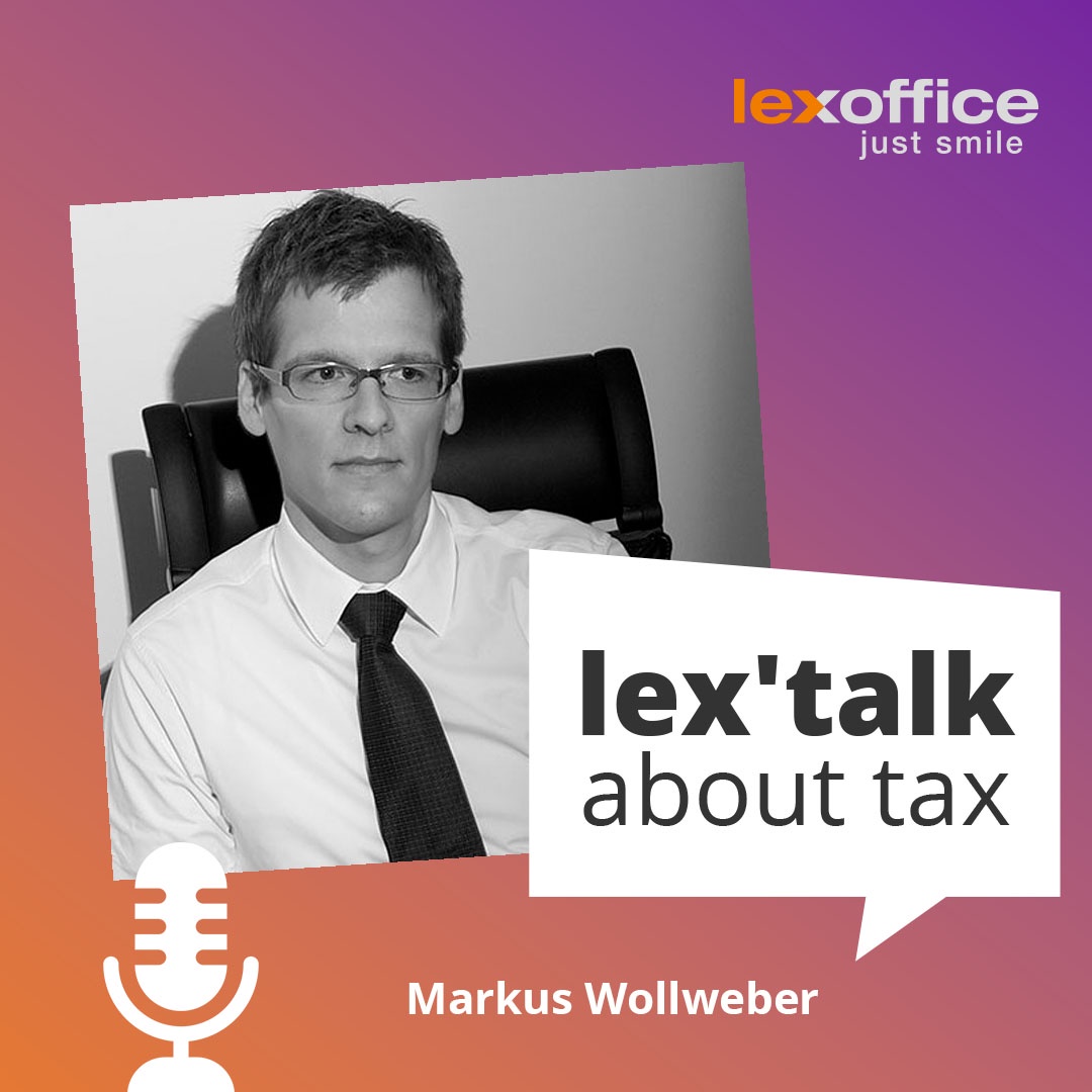 lex'talk about tax: Dr. Markus Wollweber über elektronische Kommunikation mit Behörden