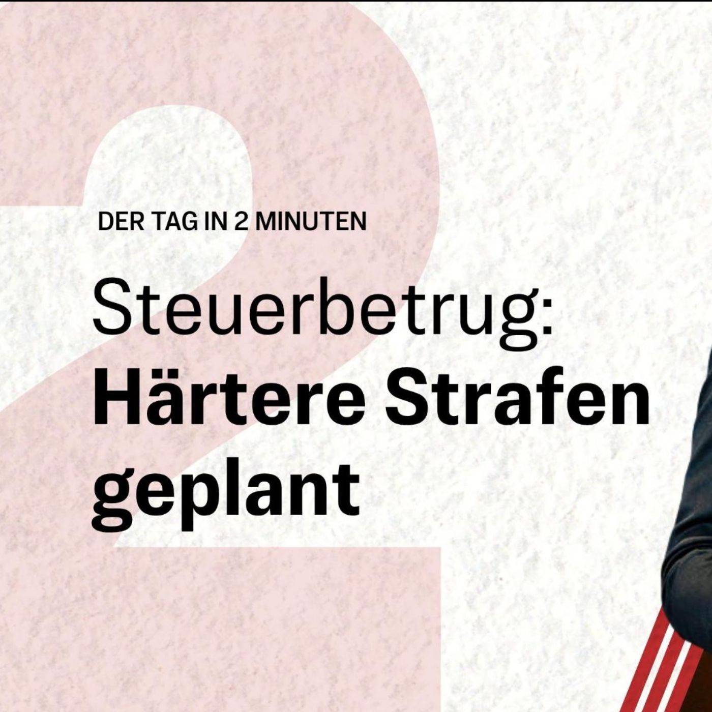 Steuerbetrug: Regierung will Selbstanzeige deutlich verschärfen | Der Tag in 2 Minuten