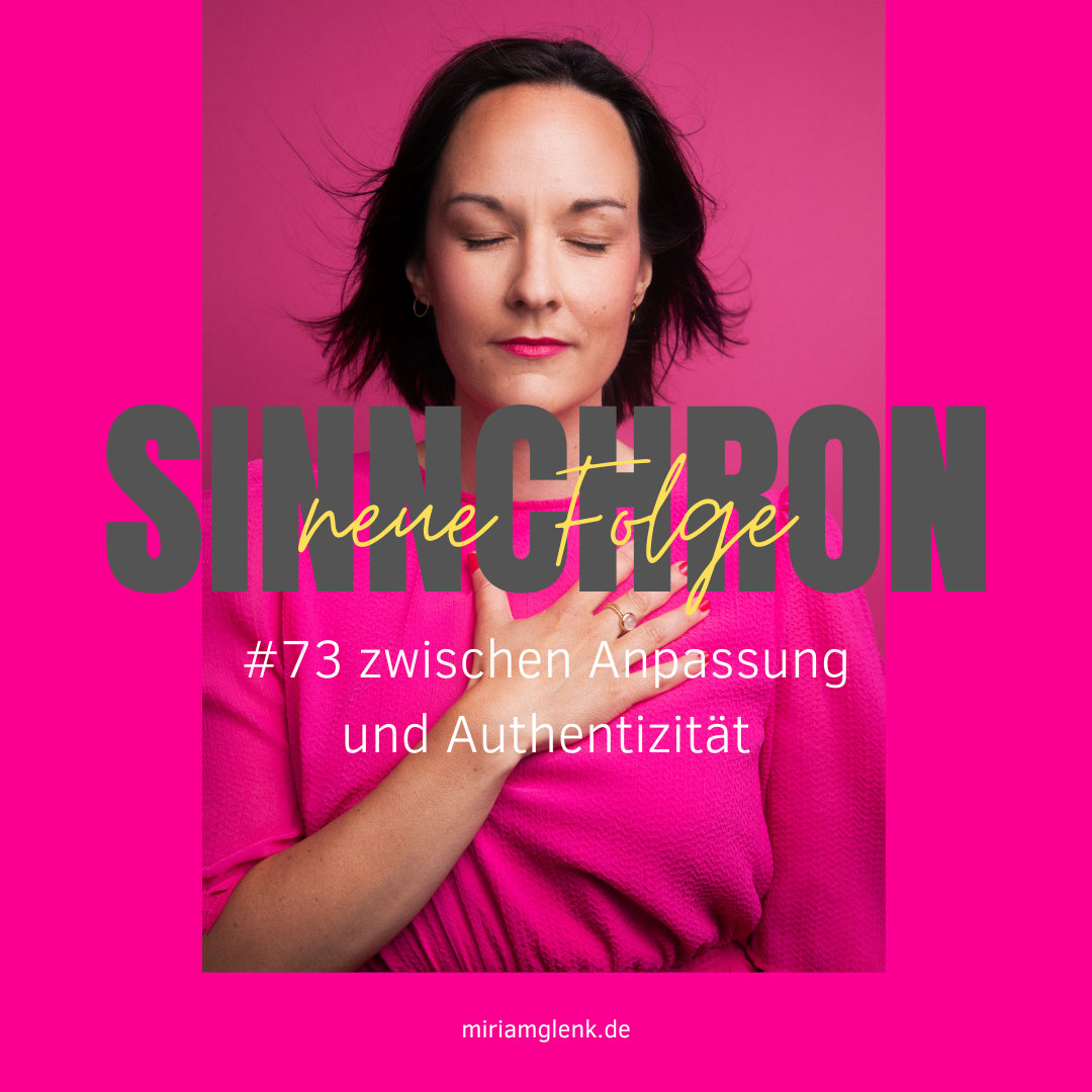 #73 zwischen Anpassung und Authentizität