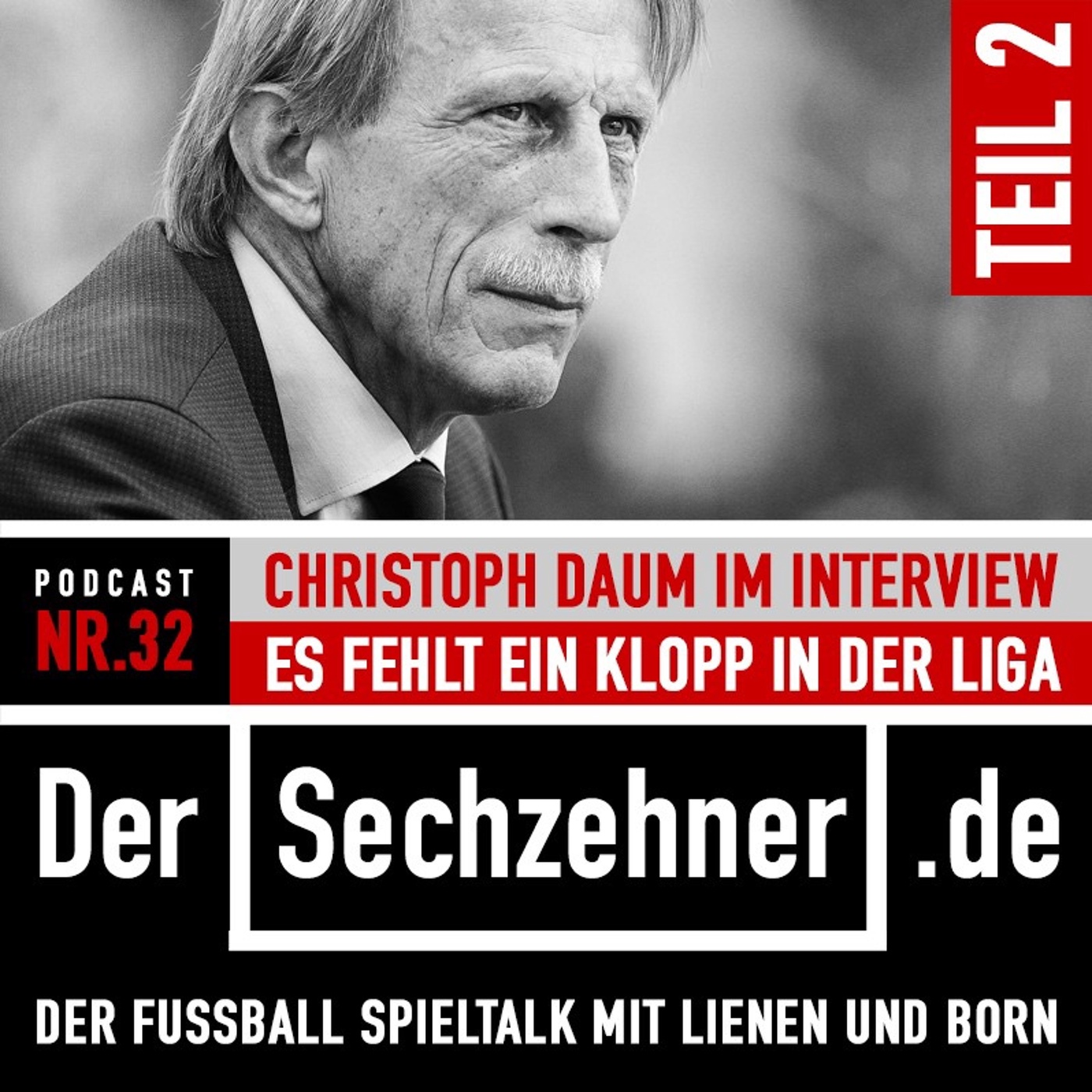 Teil 2 Christoph Daum im Gespräch - der Sechzehner No.32