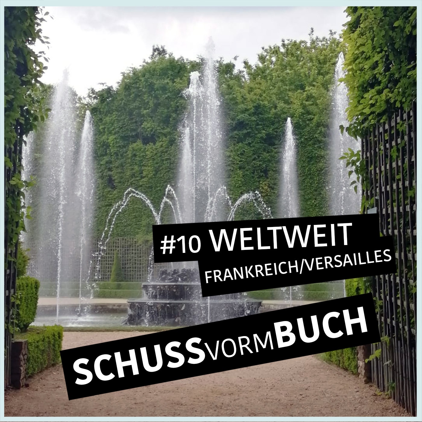 Spezial Schuss vorm Buch WELTWEIT - #10 Frankreich / Versailles