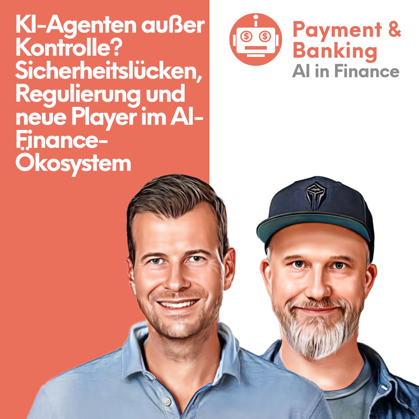 Episode 06_26: AI in Finance: KI-Agenten außer Kontrolle? Sicherheitslücken, Regulierung und neue Player 