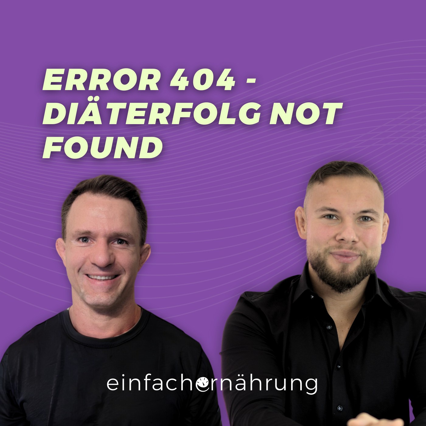 #58 | ERROR 404 Diäterfolg not found - Warum Diäten scheitern