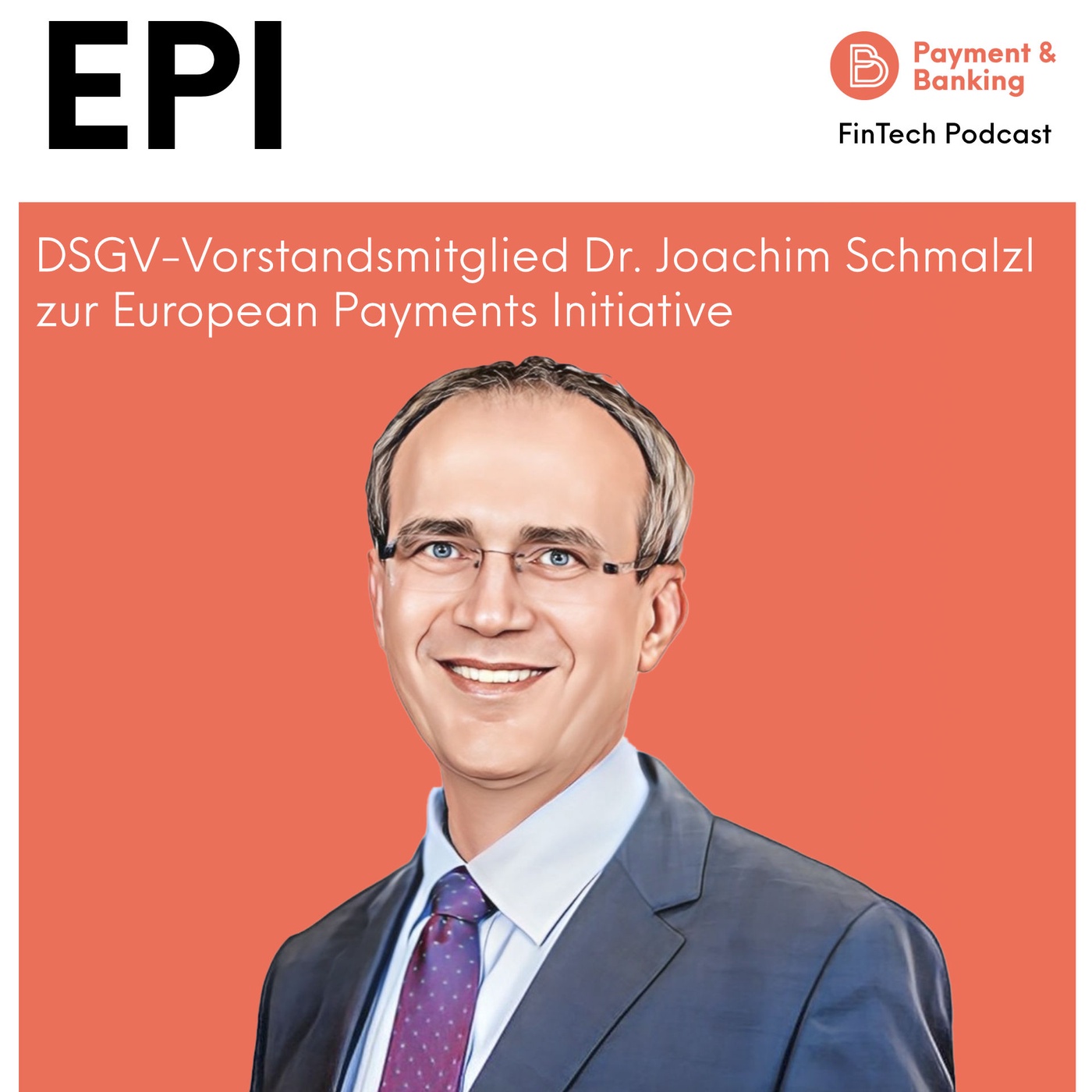 #438 - EPI: DSGV-Vorstandsmitglied Dr. Joachim Schmalzl zur European Payments Initiative