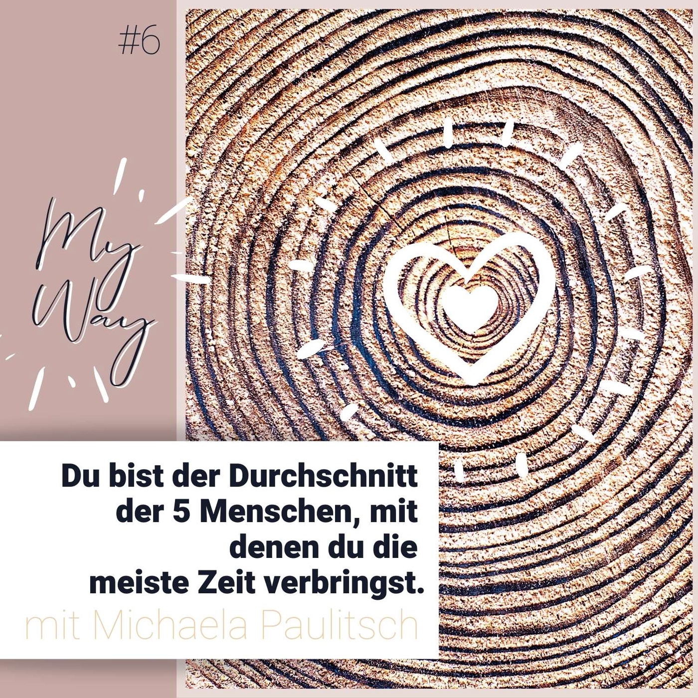 #6 Du bist der Durchschnitt der 5  Menschen, mit denen du die meiste  Zeit verbringst.